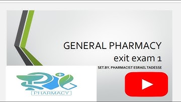 GENERAL PHARMACY EXIT EXAM PART 1