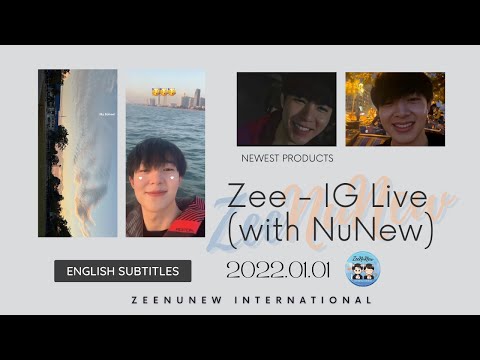 【ENG/RUSPOR SUBS】2022.01.01 Zee's IG Live (with NuNew) - Happy New Year