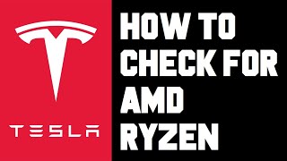 How To Check For AMD Ryzen Tesla - How To See if Your Tesla Has AMD Ryzen Infotainment Processor