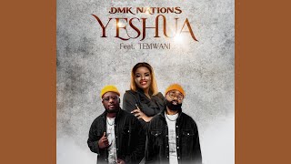YESHUA - DMK Nations ft Temwani