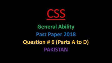CSS General Ability, CSS Video Lectures, Solution of General Ability CSS, CSS Paper 2018, CSS, Q # 6