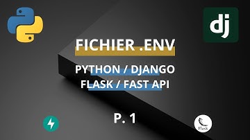 Fichiers .env en Python | Exemple de fichier .env avec Django | Variables d