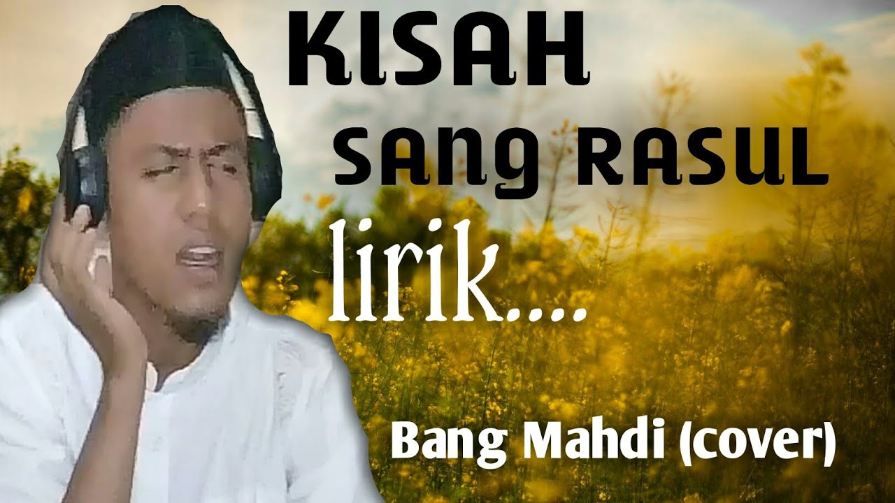 Lagu Kisah Sang Rasul Lirik - Bang Mahdi (cover) - YouTube