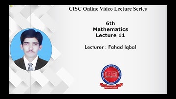 6th - [Math] - Lecture#11 - Fahad Iqbal - CISC Online Lecture Series