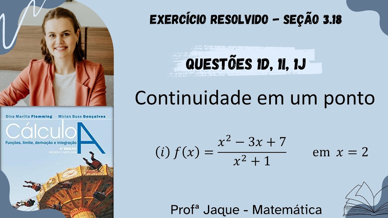 Cálculo A - Capítulo 3 - Seção 3.18 - Exercícios 1d, 1i e 1j - Continuidade em um ponto