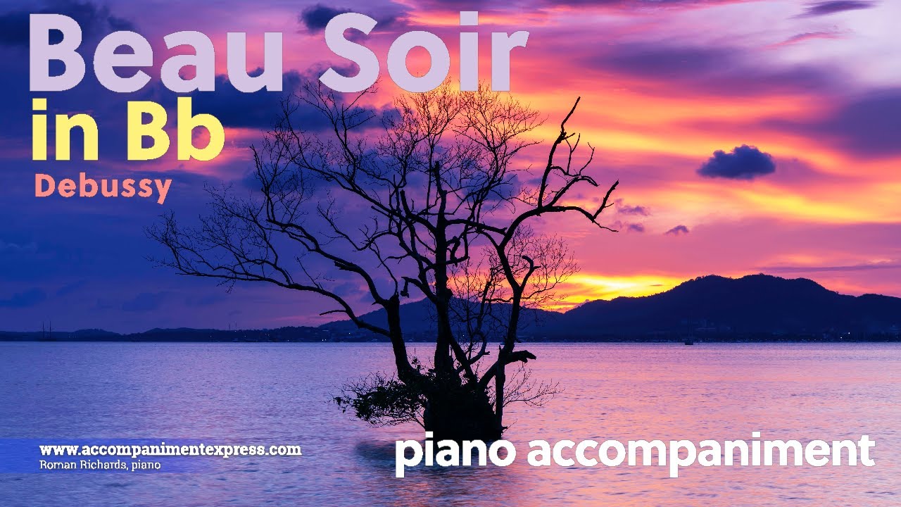 Beau Soir Piano Accompaniment - Bb Major - Debussy Beau Soir Piano Accompaniment - Bb Major - Debussy