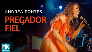 Video thumbnail of "Andrea Fontes - Pregador Fiel (Ao Vivo) DVD Andrea Fontes Ao Vivo"