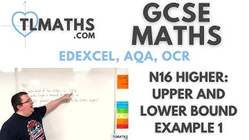 GCSE Maths: N16h-06 Upper and Lower Bound Example 1