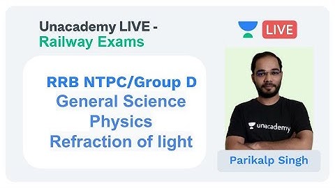 RRB NTPC/Group D 2019 | G.S. - PHYSICS | Refraction of Light MCQs by Parikalp Singh