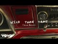 Chase Bryant - Wild Than Tame (Official Audio)