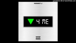 Ronny J - Down 4 Me