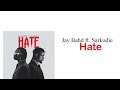 Jay Bahd - Hate ft. Sarkodie (Lyrics Video)