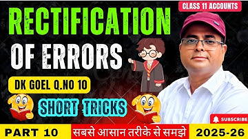 DK Goel Q10 Rectification of Error | Class 11 Accounts Made Crystal Clear! | Easy Tricks ! 🎯