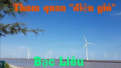 Trụ điện gió Bạc Liêu - khu du lịch sinh thái biển /SEN TRẮNG TV