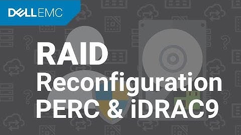 How to change RAID Level or Size of a configured Virtual Disk in iDRAC9 and PERC BIOS