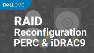 How to change RAID Level or Size of a configured Virtual Disk in iDRAC9 and PERC BIOS
