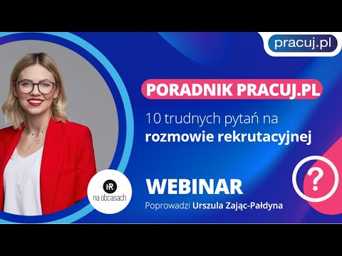 10 trudnych pytań na rozmowie rekrutacyjnej - jak na nie odpowiedzieć? - Urszula Zając-Pałdyna