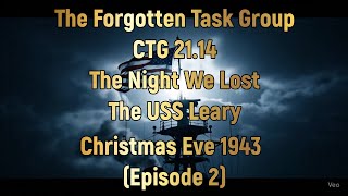 USS Schenck & USS Leary: The Forgotten Convoy – Episode 2: Dedication & A Prelude to War