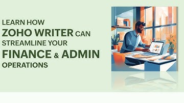Webinar: Learn how Zoho Writer can streamline your finance and admin operations