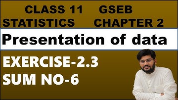 | exercise 2.3 sum 6 | presentation of data stat | chapter 2 stat class 11 | chapter 2 stat std 11 |
