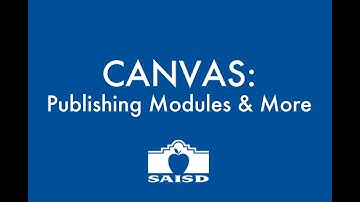 SAISD Canvas: Publishing / Unpublish Modules and Assignments