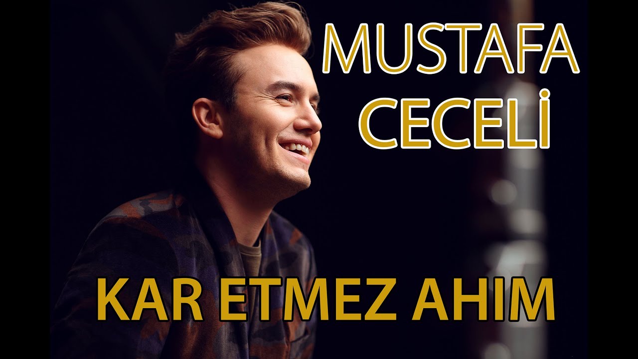 Mustafa Ceceli Kar Etmez Ahim Singer Youtube Music
