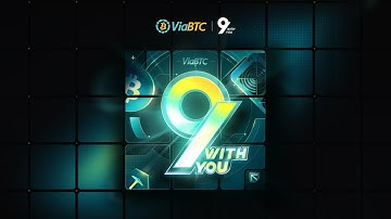 ViaBTC “9 With You” Celebration – 9 Years of Mining Excellence! 🎉