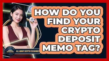 How Do You Find Your Crypto Deposit Memo Tag? - All About Crypto Exchanges