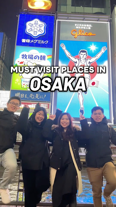 Must visit places in OSAKA 🇯🇵