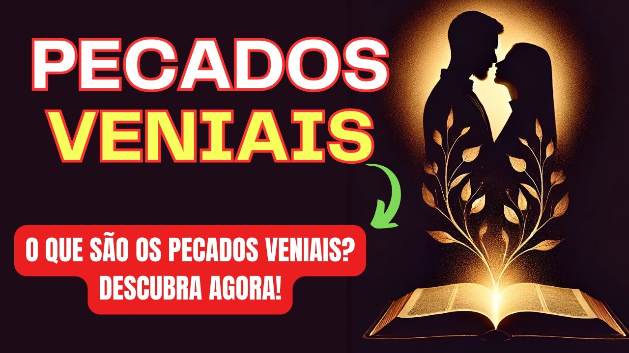 O QUE SÃO OS PECADOS VENIAIS? DESCUBRA AGOIRA! - YouTube