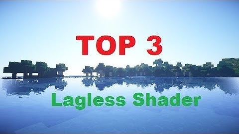 MINECRAFT TOP 3 LAGLESS SHADER 1.8