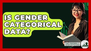 Is Gender Categorical Data? - The Friendly Statistician