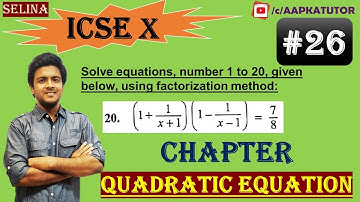 #26 | ICSE | Class X |Chapter - QUADRATIC EQUATIONS (Full Chapter) | Selina | Exercise 5C-20