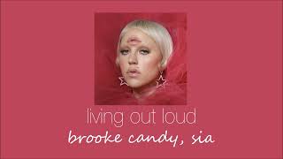 brooke candy, sia - living out loud (slowed & reverb)