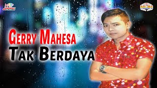 Gerry Mahesa - Tak Berdaya (Official Music Video)