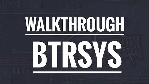 BTRsys Walkthrough Video 💻
