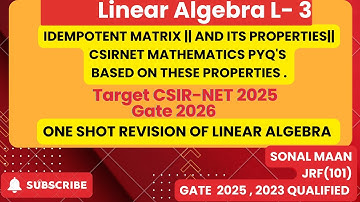 Linear Algebra L-3 | Idempotent Matrix | Properties Of Idempotent Matrix | By Sonal Maan