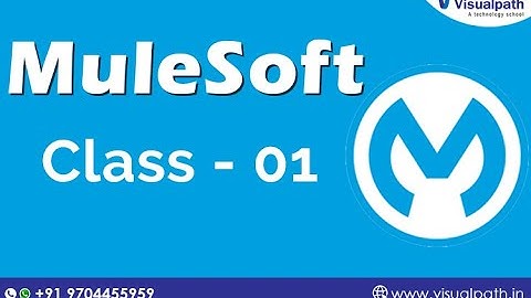 What is MuleSoft? | Getting started with MuleSoft  Class 01 By Visualpath
