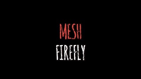Mesh - Firefly (Lyric Video)