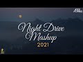 Night Drive Mashup 2021 - Aftermorning Chillout