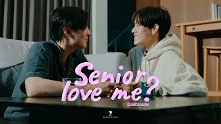 "Senior love me? รุ่นพี่รักผมยัง" | Short Film Part.2 [ENG SUB]