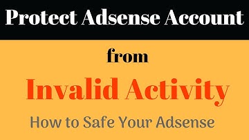 How to Protect Your Google Adsense from Invalid Click | How to keep Safe your Adsense 2018?