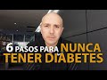 6 Pasos Para NUNCA Tener Diabetes | Dr. Carlos Jaramillo