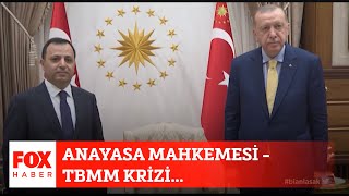 Anayasa Mahkemesi - Tbmm Krizi 4 Şubat 2021 Selçuk Tepeli Ile Fox Ana Haber