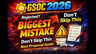 Applying for GSOC 2026 ? Avoid these common mistakes to get selected⚠️