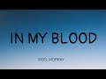 MO3 , MORRAY - IN MY BLOOD ( LYRICS )