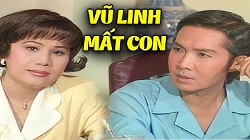 Vũ Linh mất con khiến ai cũng khóc thương | Tuồng cải lương Vũ Linh Tài Linh hay nhất