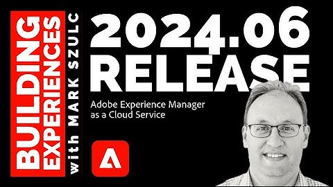Adobe Experience Manager (AEM) as a Cloud Service Release 2024.06