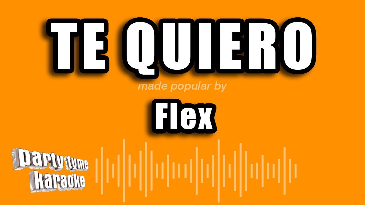 Flex Te Quiero (Versión Karaoke) YouTube