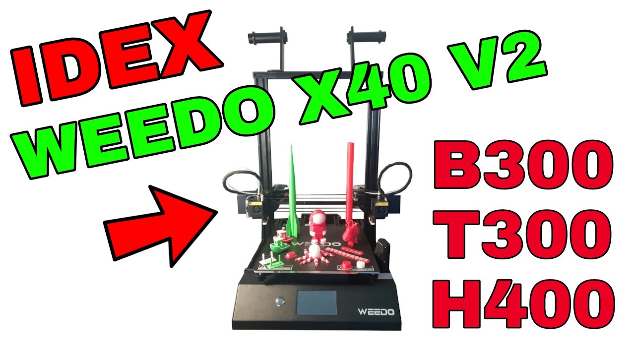 Weedo X40 V2 IDEX dual extruder Test/Review YouTube